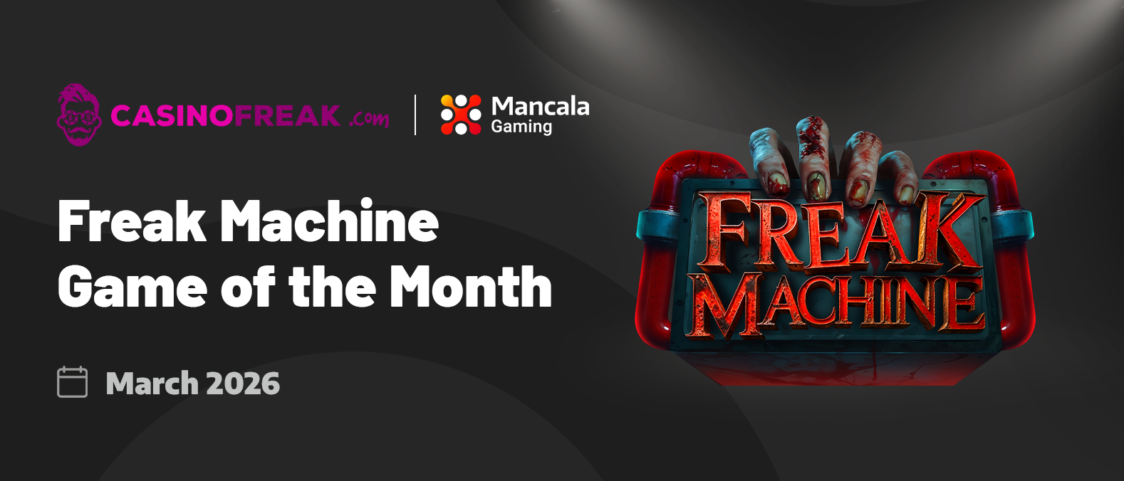 Freak Machine horror-themed slot game by Mancala Gaming – CasinoFreak Editor’s Choice March 2026